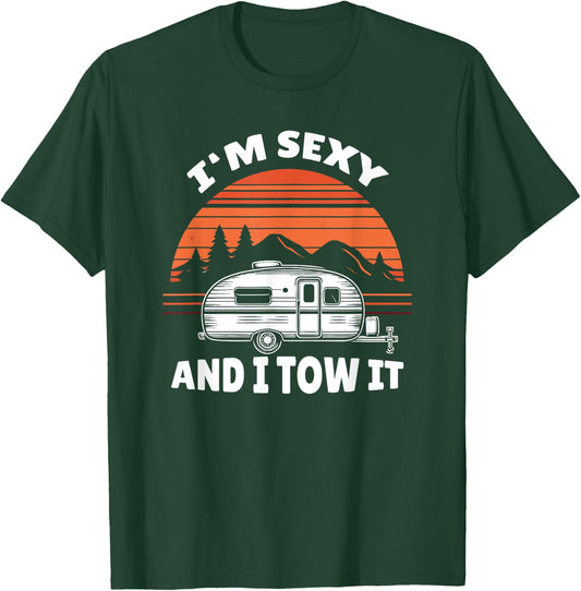 Funny Camping RV Im Sexy And I Tow It T-Shirt - T-Shirt | Forest
