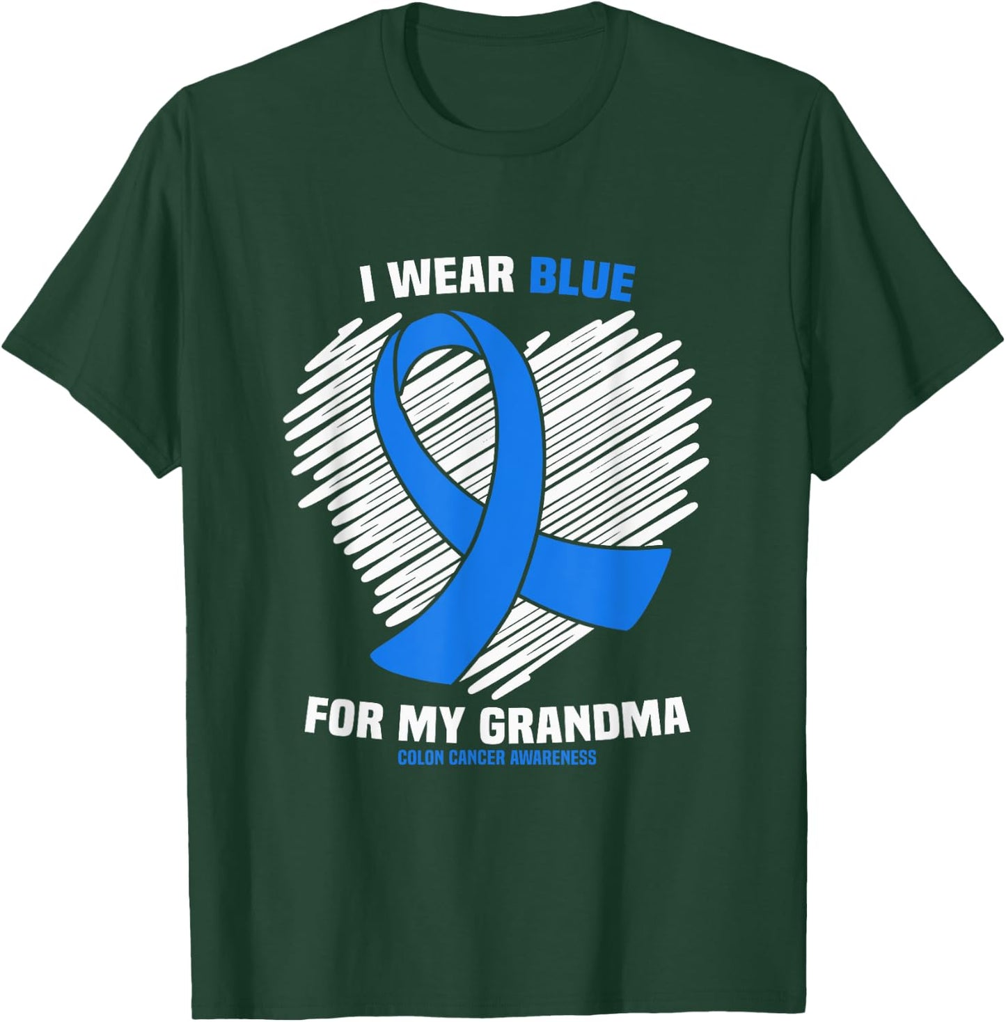 I Wear Blue For My Grandma Colon Cancer Awareness T-Shirt - T-Shirt | Forest