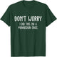 Don't Worry I Did This On A Mannequin Once T-Shirt - T-Shirt | Forest