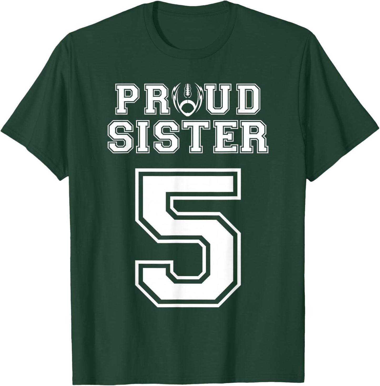 Custom Proud Football Sister Number 5 Personalized Women T-Shirt - T-Shirt | Forest