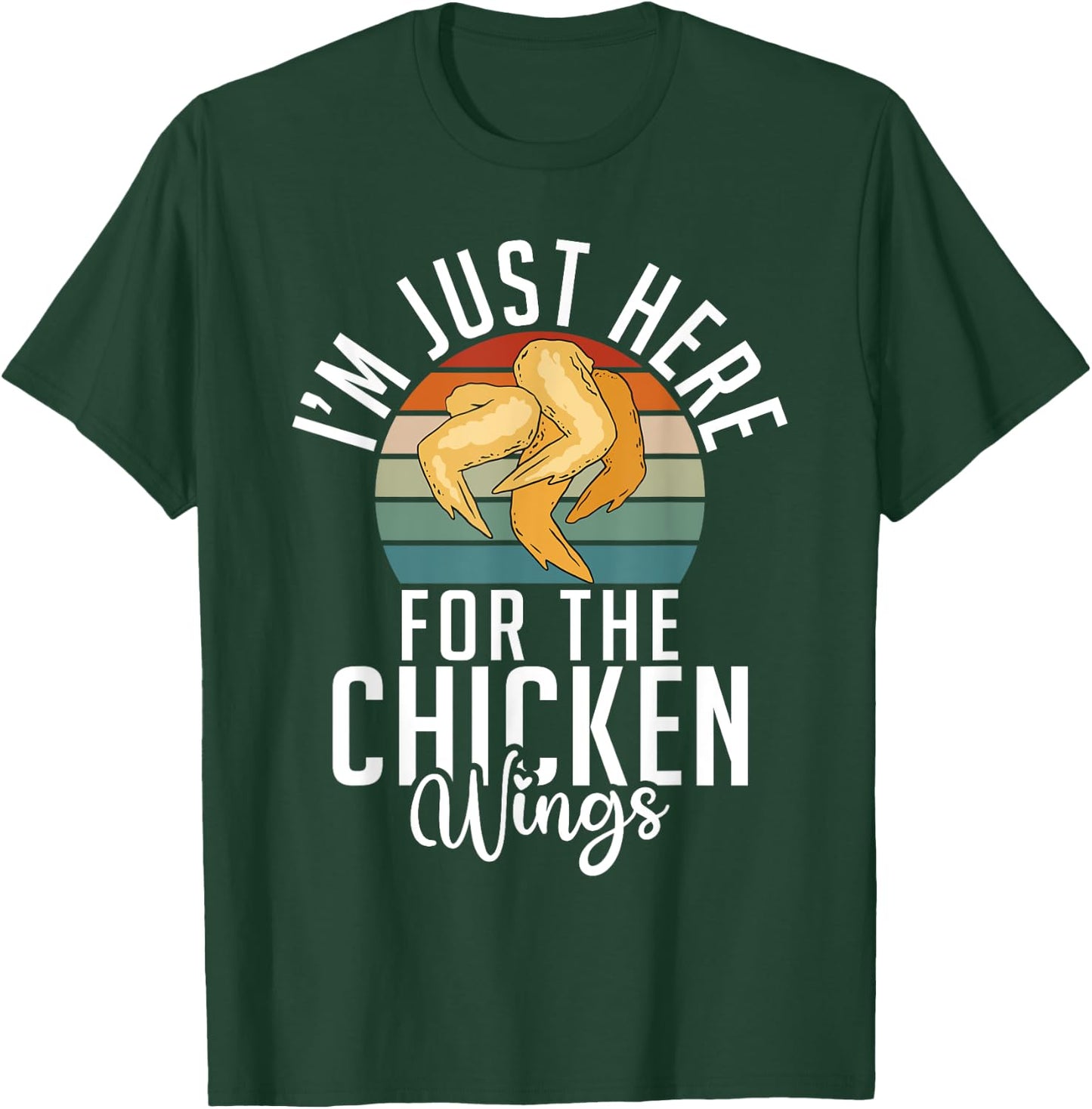 Im just here for the Chicken Wings funny Chicken Wing T-Shirt - T-Shirt | Forest