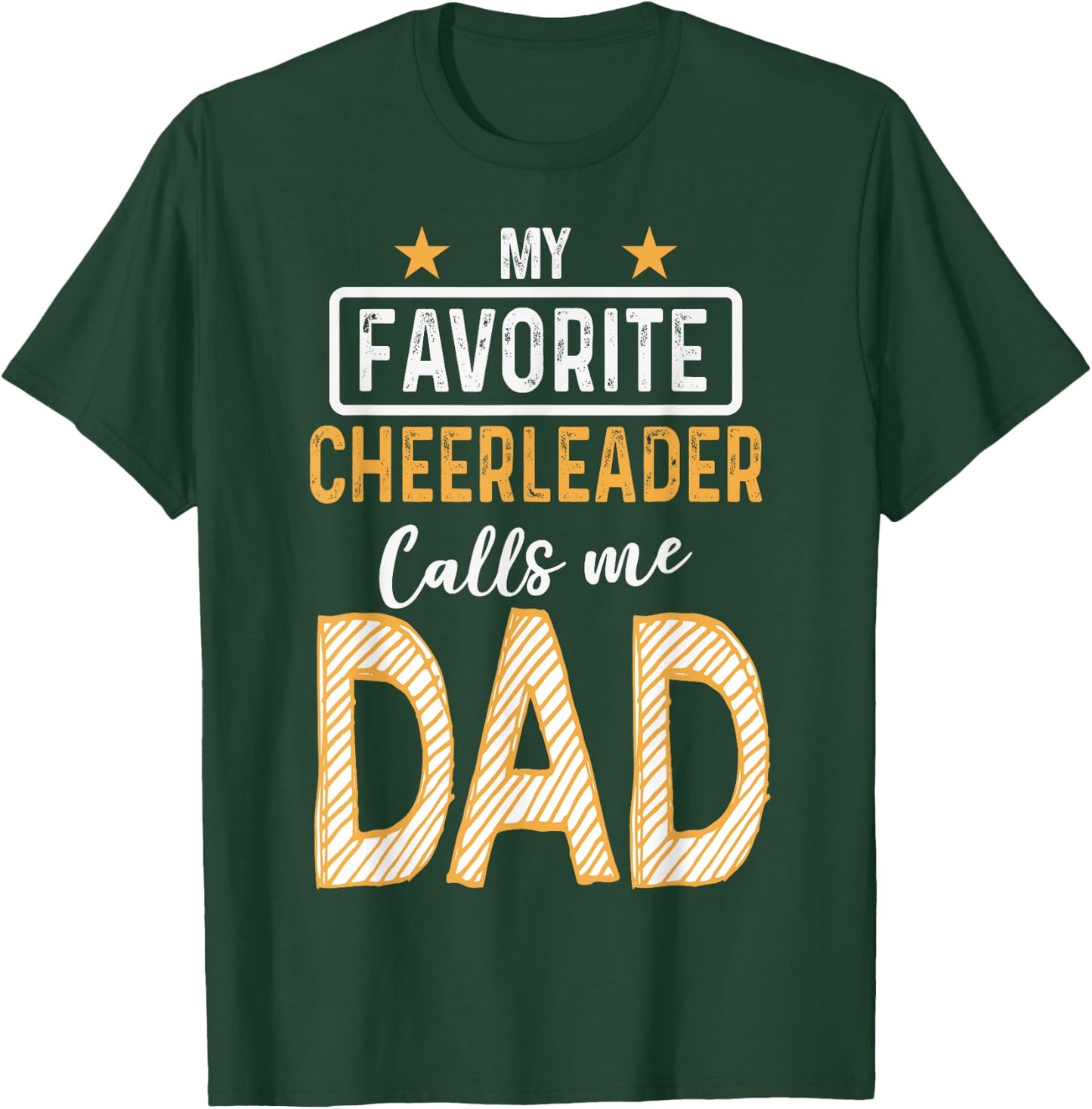 Favorite Cheerleader Calls Me Dad Cheerleading Father Cheer T-Shirt - T-Shirt | Forest