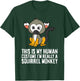 This Is My Human Costume Im Really A Squirrel Monkey T-Shirt - T-Shirt | Forest