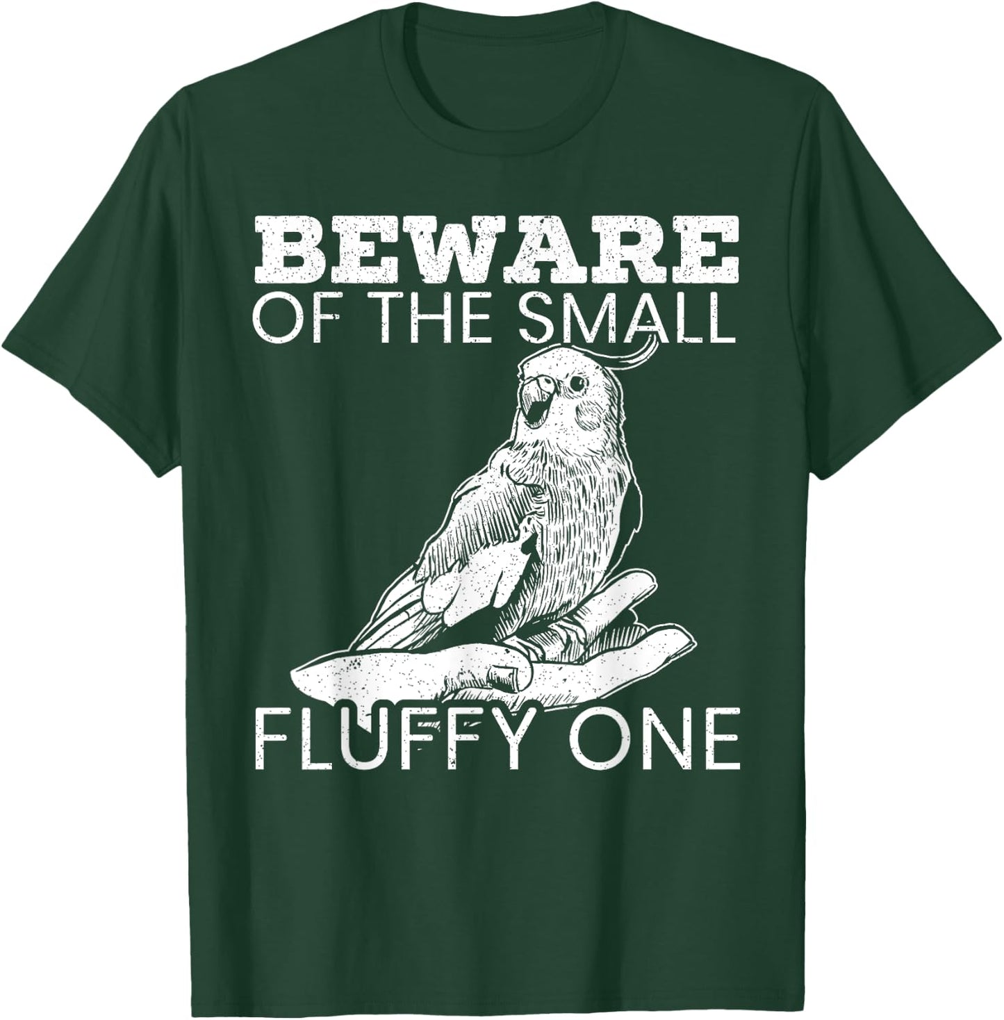 Beware Of The Small Fluffy One Tiel Bird Cockatiel T-Shirt - T-Shirt | Forest
