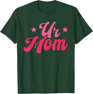 ur mom Sarcastic quote T-Shirt - T-Shirt | Forest