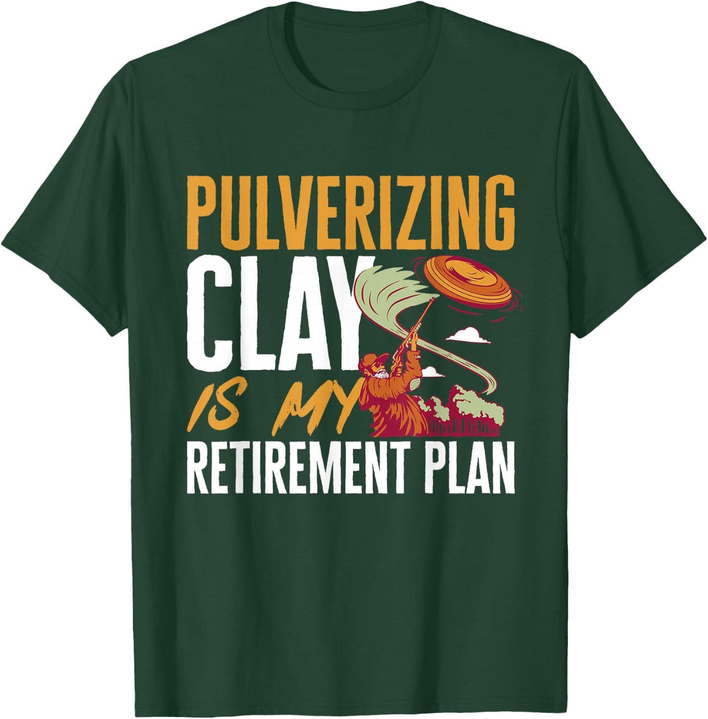 Trap Shooting Retirement Plan Clay Pigeon Shooting T-Shirt - T-Shirt | Forest