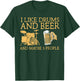 I Like Beer And Drums And Maybe 3 People Funny Drummer T-Shirt - T-Shirt | Forest