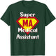 Super Medical Assistant Hero MA Life Medical Assistant Gifts T-Shirt - T-Shirt | Forest