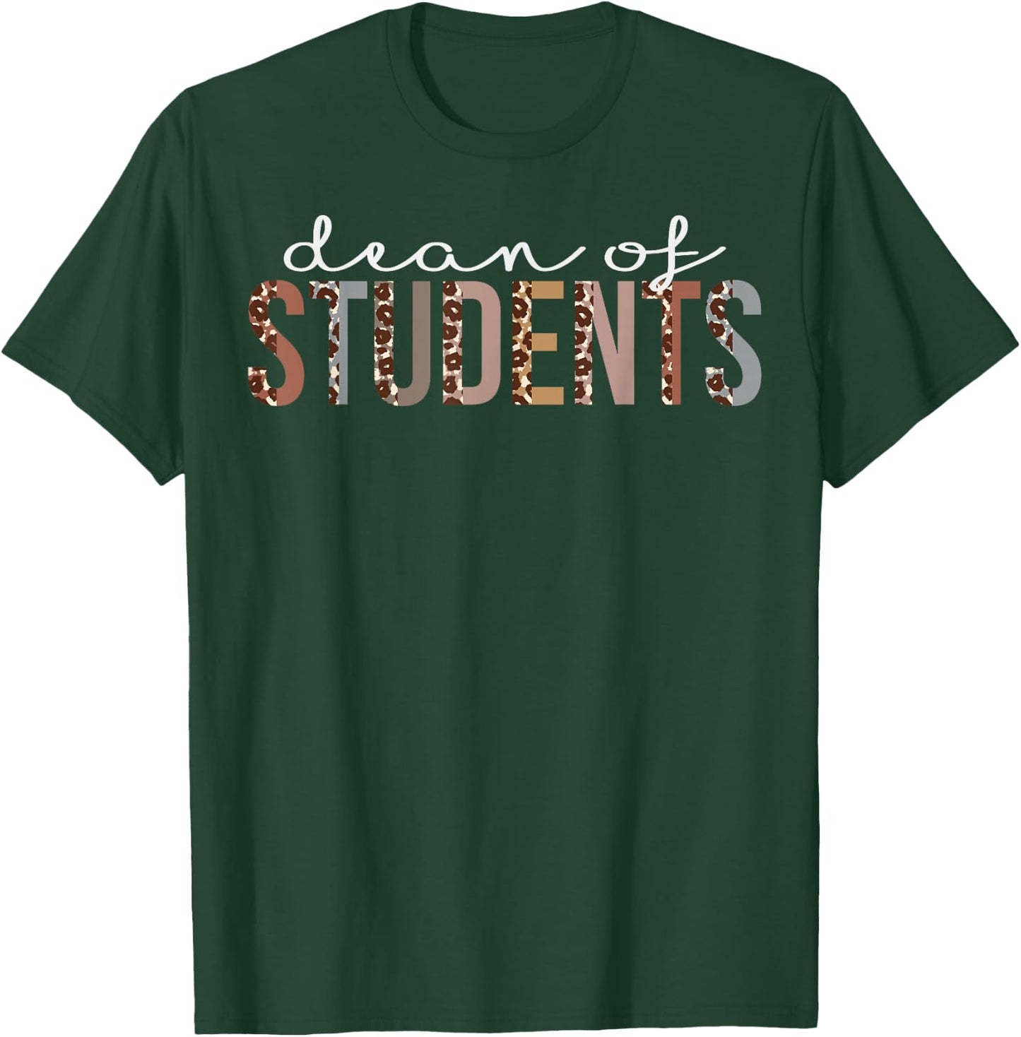 Dean Of Students Leopard Appreciation For Work T-Shirt - T-Shirt | Forest