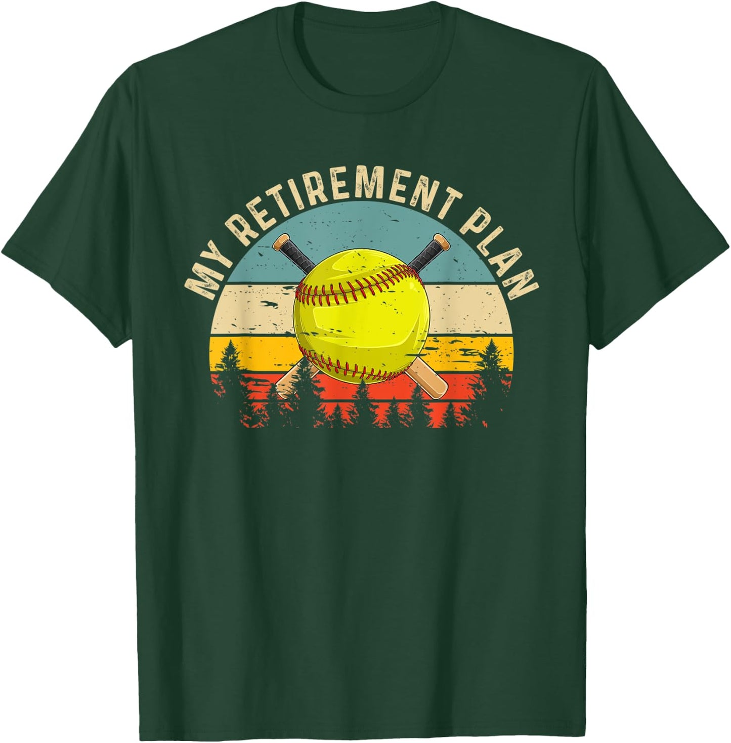 My Retirement Plan Funny Softball Slogan Softball Lovers T-Shirt - T-Shirt | Forest
