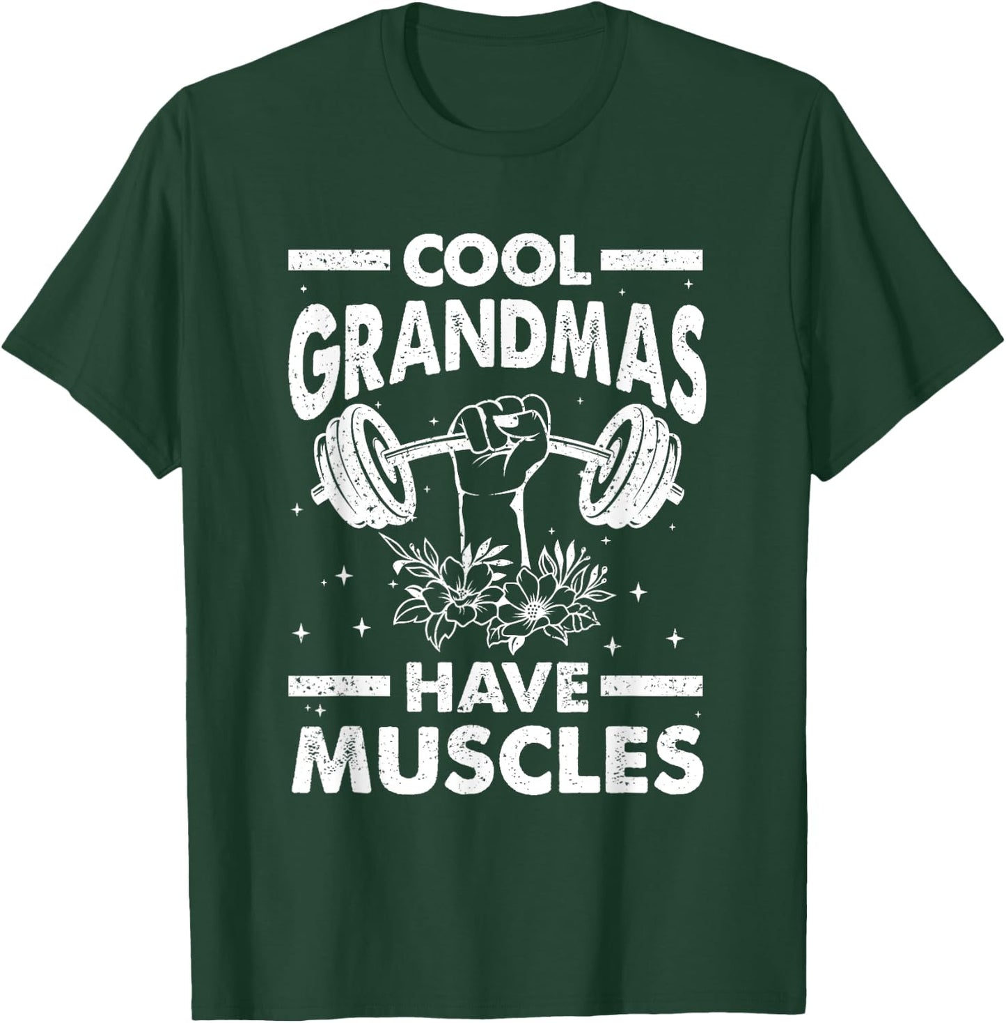 Cool Grandmas Have Muscles T-Shirt - T-Shirt | Forest