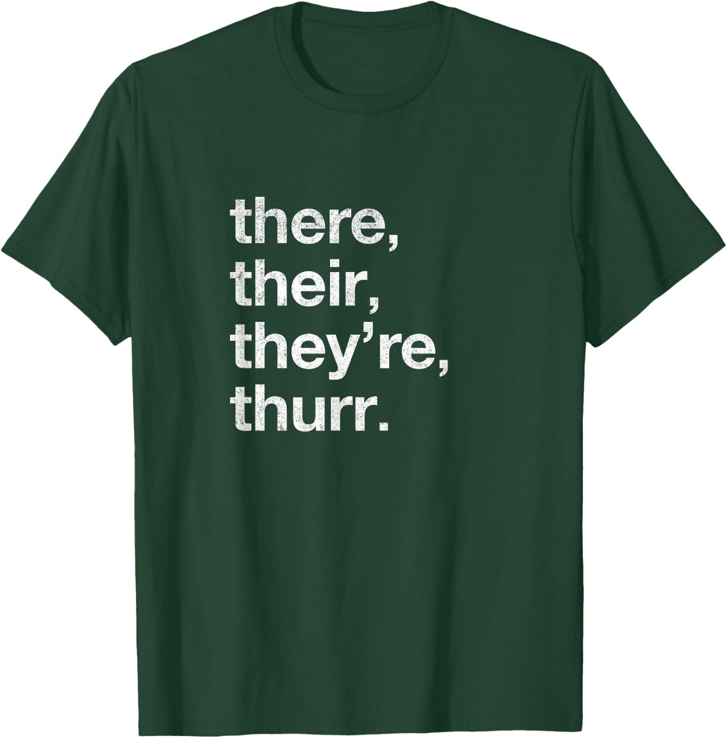 There, Their, They're, Thurr. T-Shirt - T-Shirt | Forest