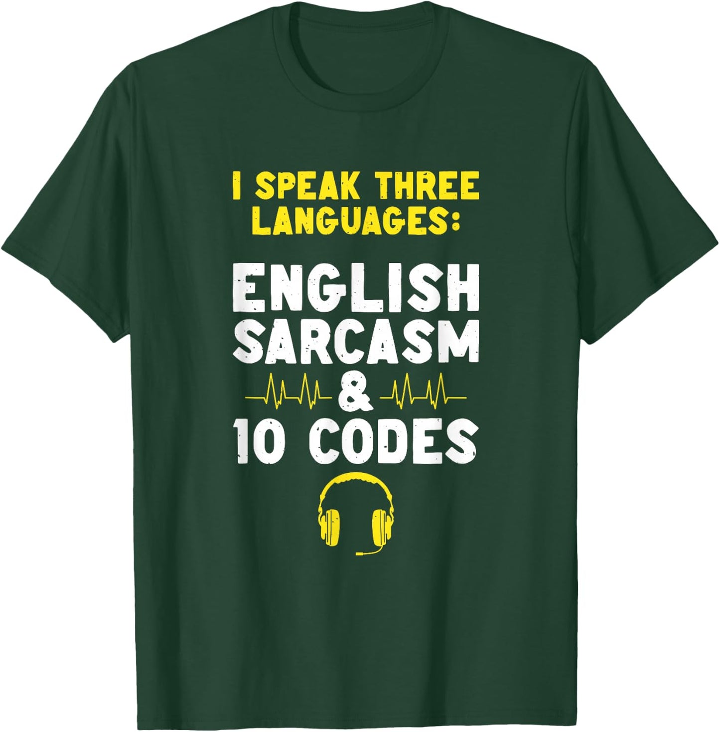 English Sarcasm 10 Codes Dispatch Operator 911 Dispatcher T-Shirt - T-Shirt | Forest