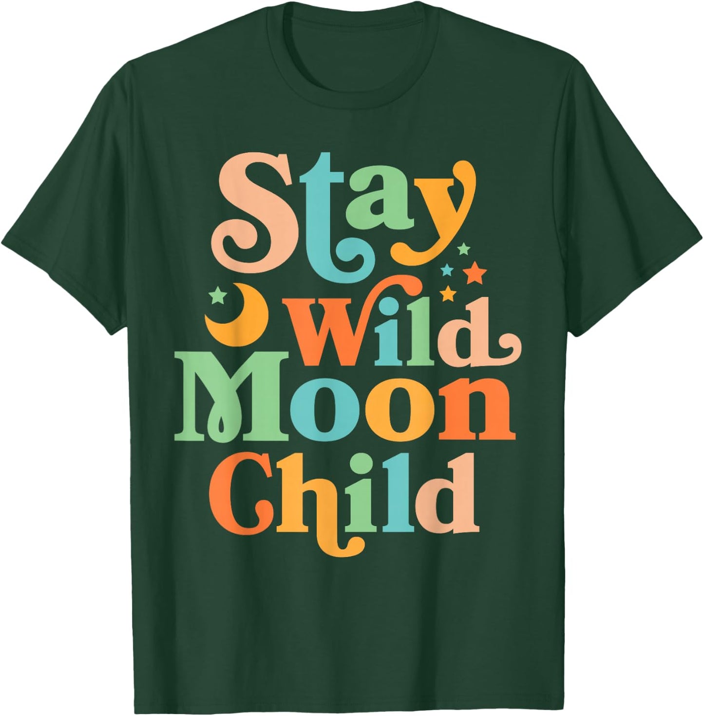 Stay Wild Moon Child Hippie Men Women Retro 60s 70s Groovy T-Shirt - T-Shirt | Forest