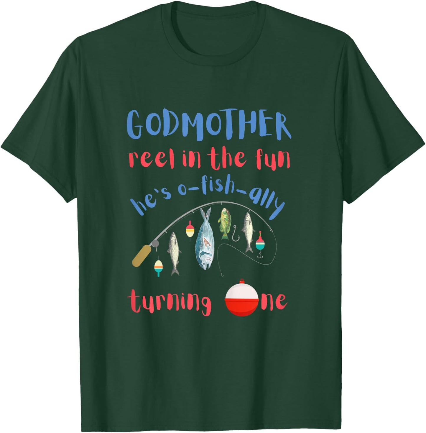 Godmother Fishing First Birthday O-fish-ally One 1st Bday T-Shirt - T-Shirt | Forest