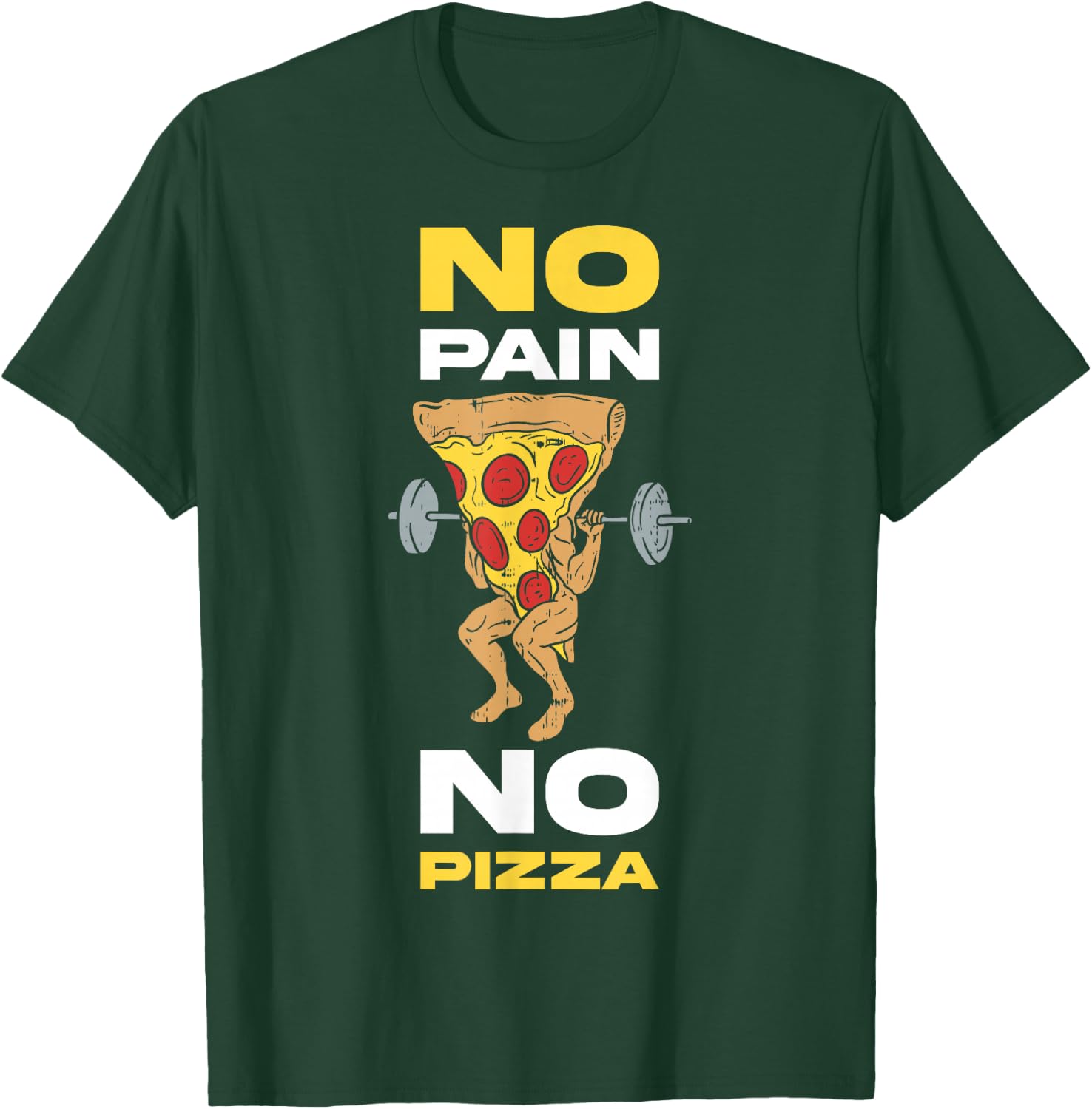 No Pain No Pizza T-Shirt - T-Shirt | Forest