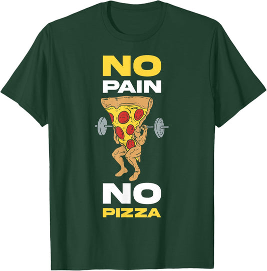 No Pain No Pizza T-Shirt - T-Shirt | Forest