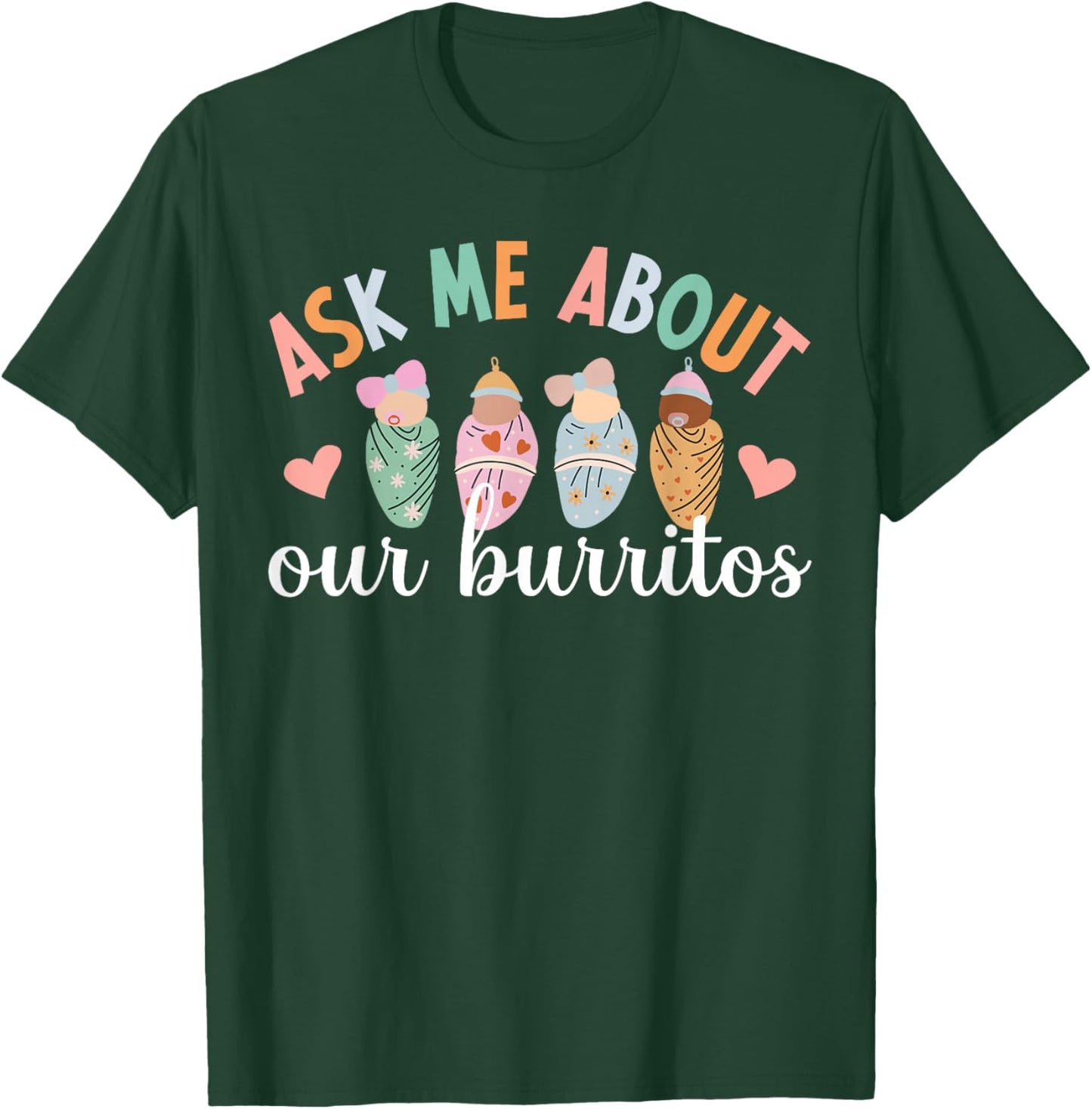 Our Burritos Mother Baby Nurse Postpartum Nurse T-Shirt - T-Shirt | Forest
