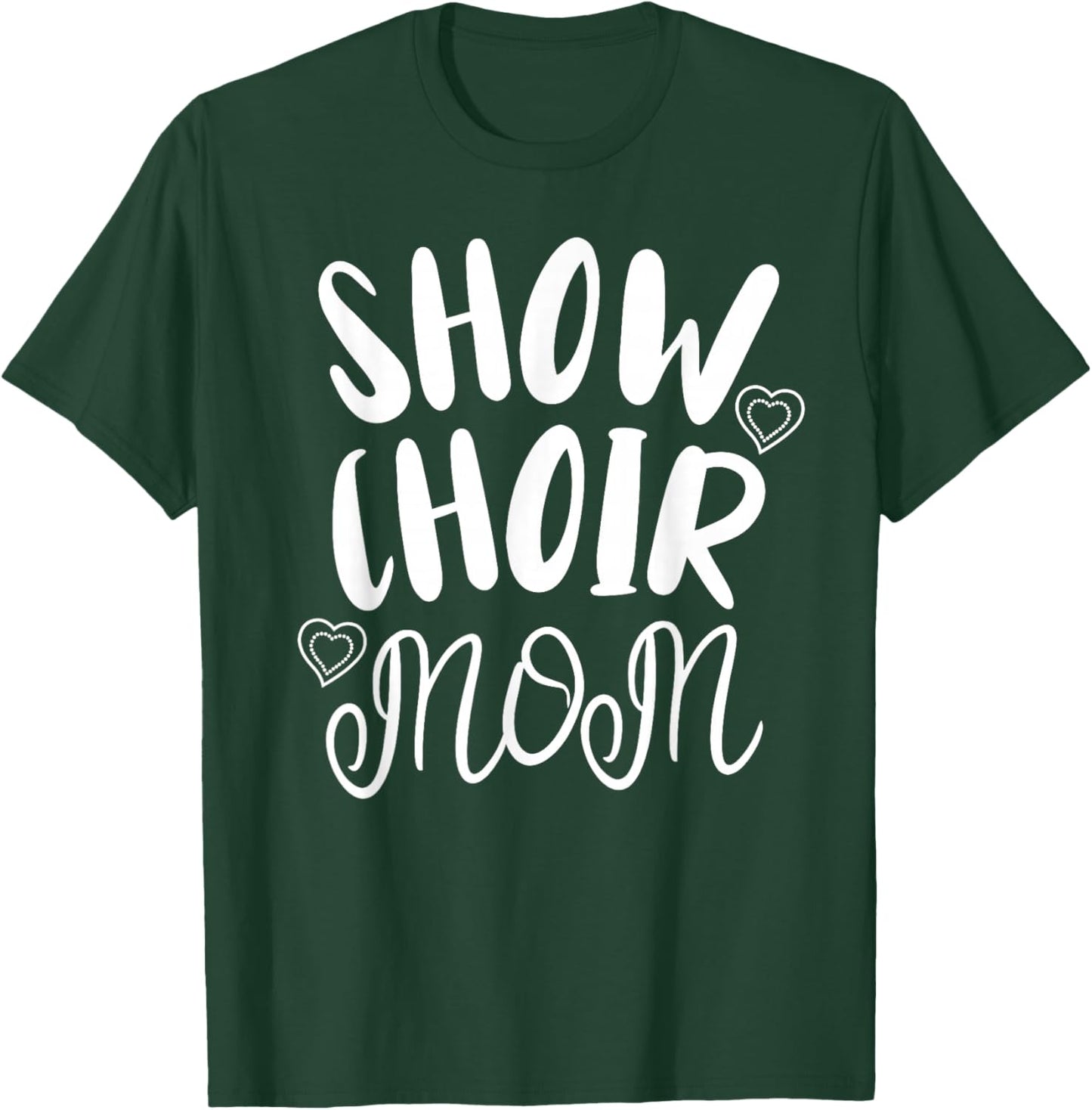 Show Choir Mom Singing T-Shirt - T-Shirt | Forest