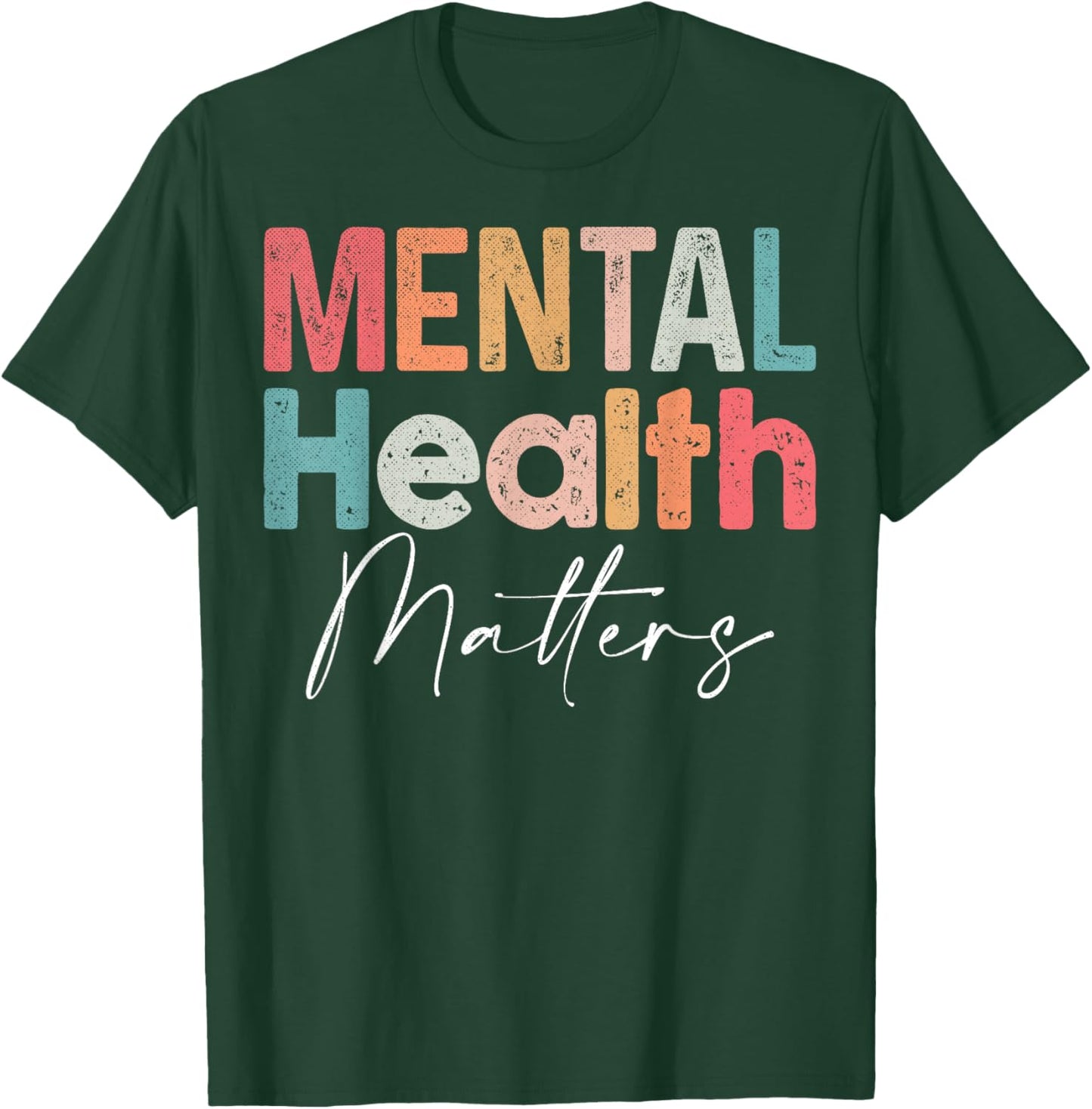 Mental Health Matters End The Stigma Mental Health Awareness T-Shirt - T-Shirt | Forest
