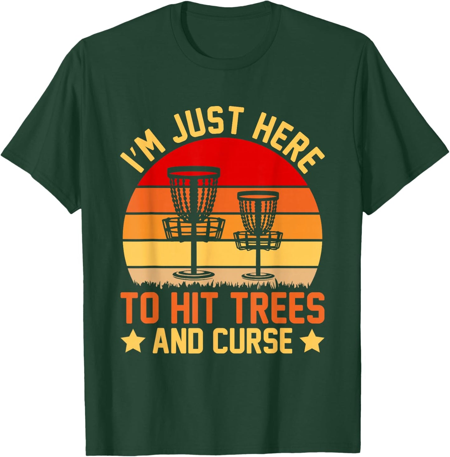 I'm Just Here to Hit Trees and Curse T-Shirt - T-Shirt | Forest