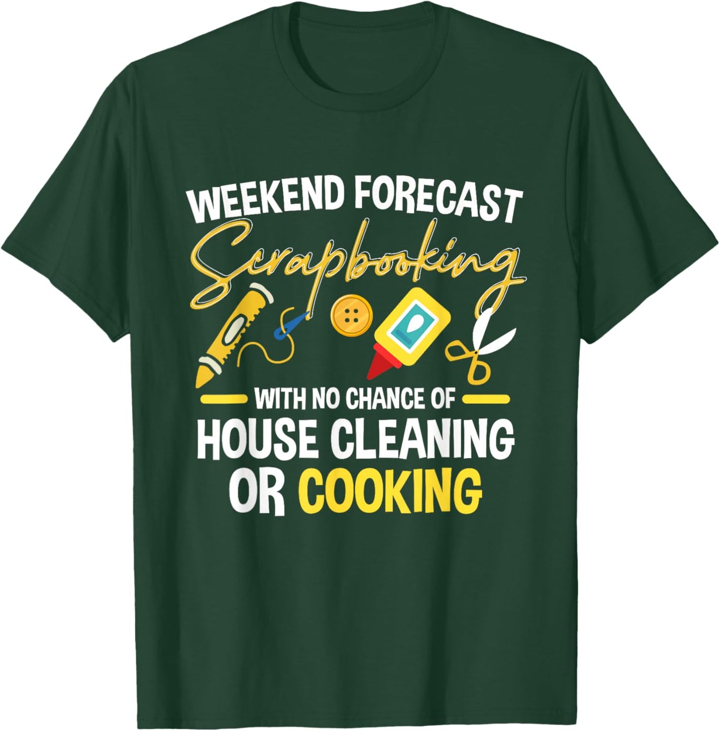 Crafting Scrapbook Crafter Weekend Forecast Scrapbooking T-Shirt - T-Shirt | Forest