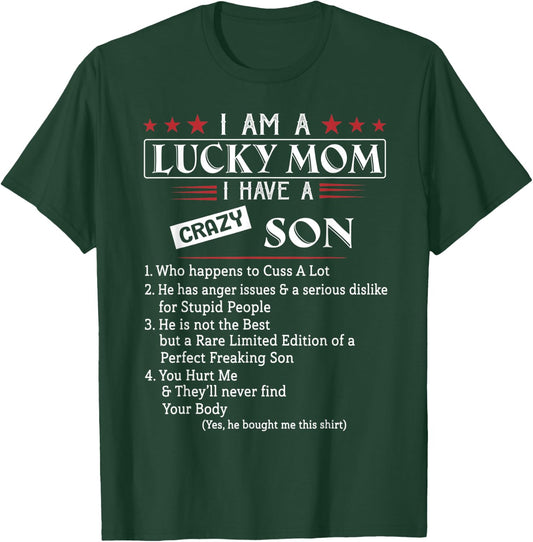 I Am A Lucky Mom I have a Crazy Son who happens to cuss T-Shirt - T-Shirt | Forest