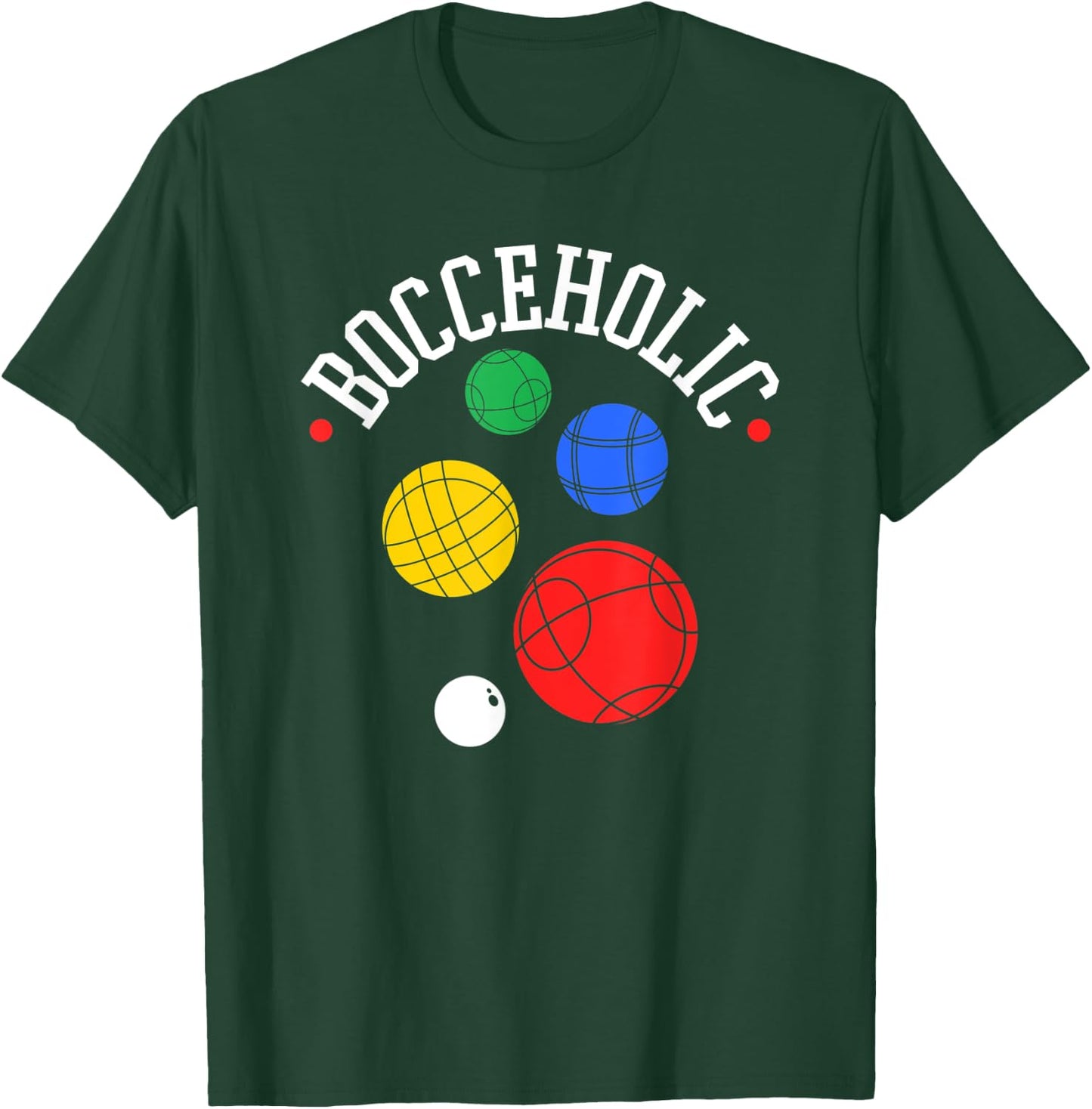 Bocce Ball Player, Bocceholic, Funny Bocci T-Shirt - T-Shirt | Forest