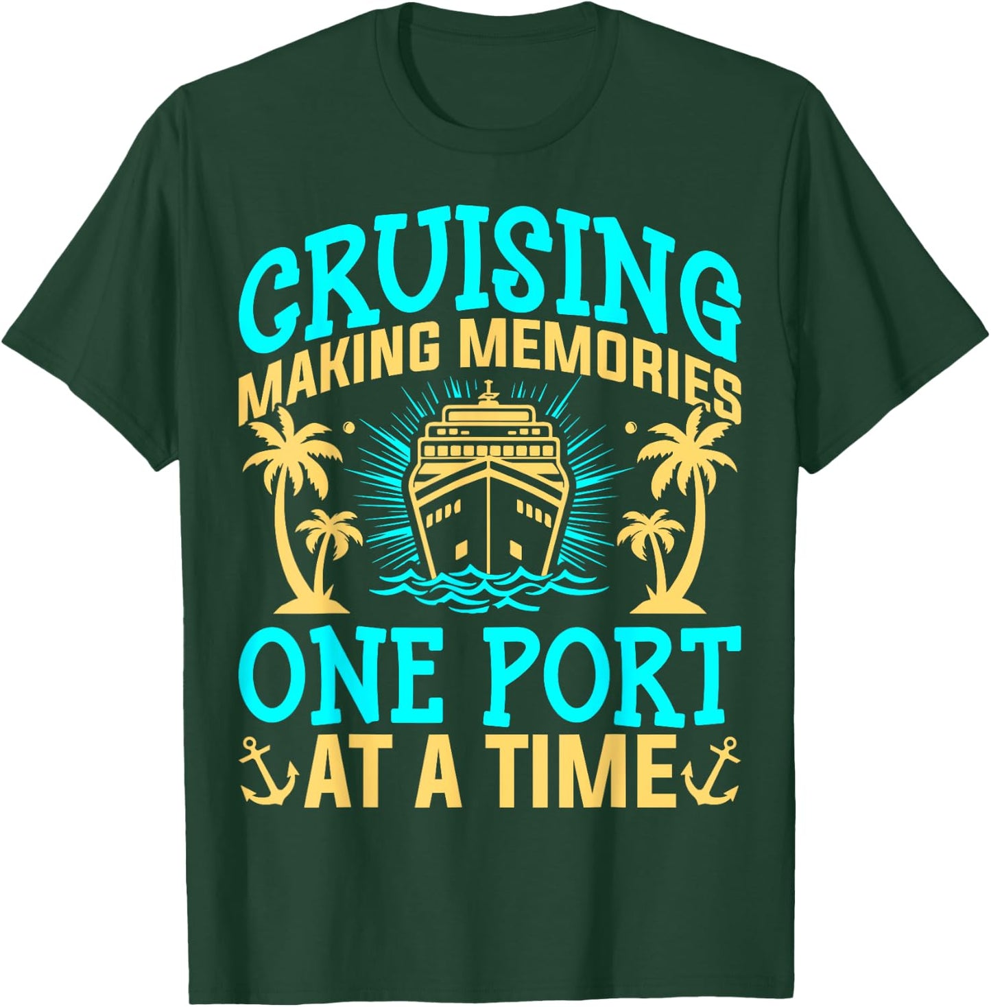 Cruising Making Memories One Port at a Time Cruise Vacation T-Shirt - T-Shirt | Forest