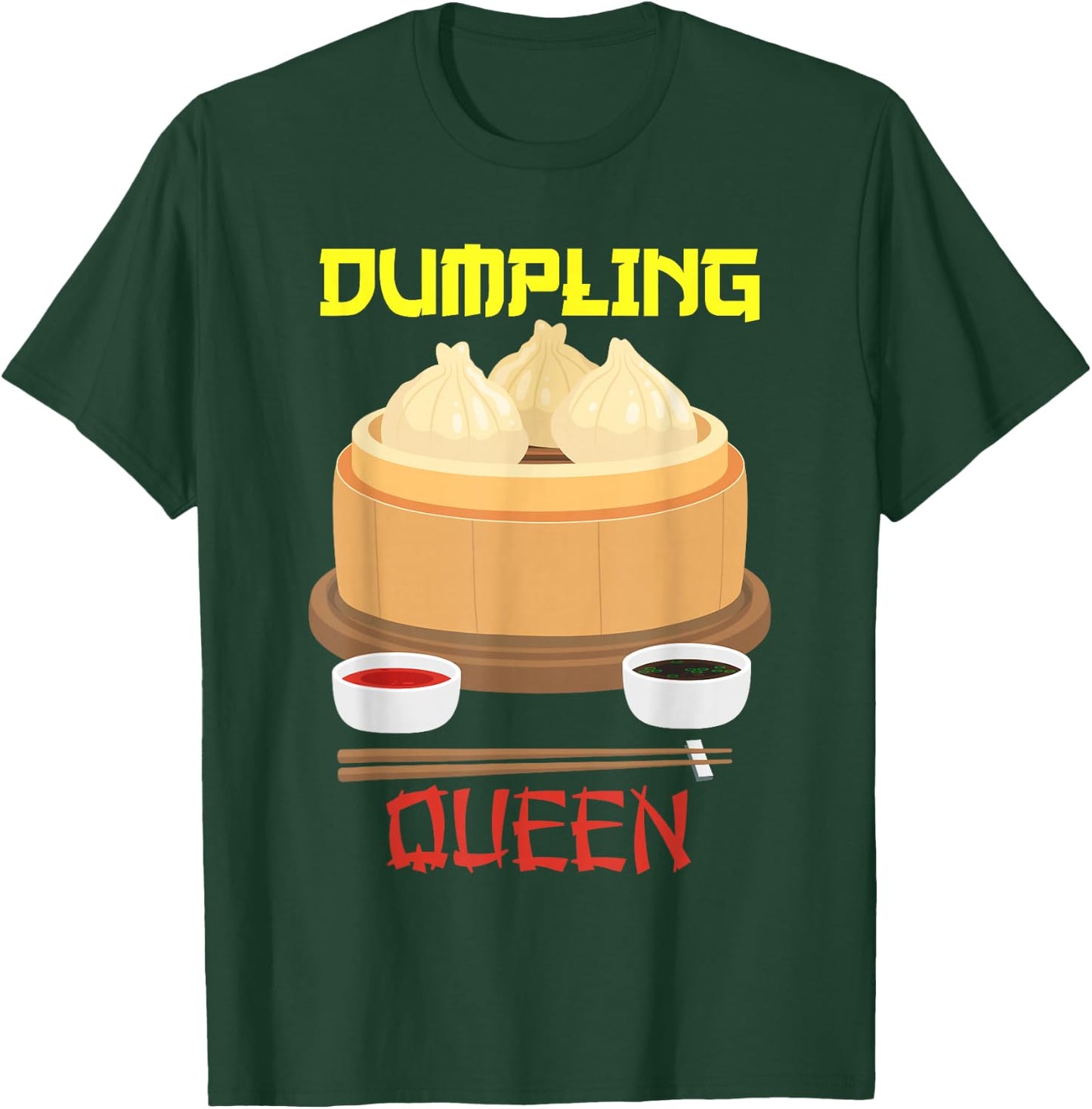 Dumpling Queen Dumpling Chinese Cuisine T-Shirt - T-Shirt | Forest