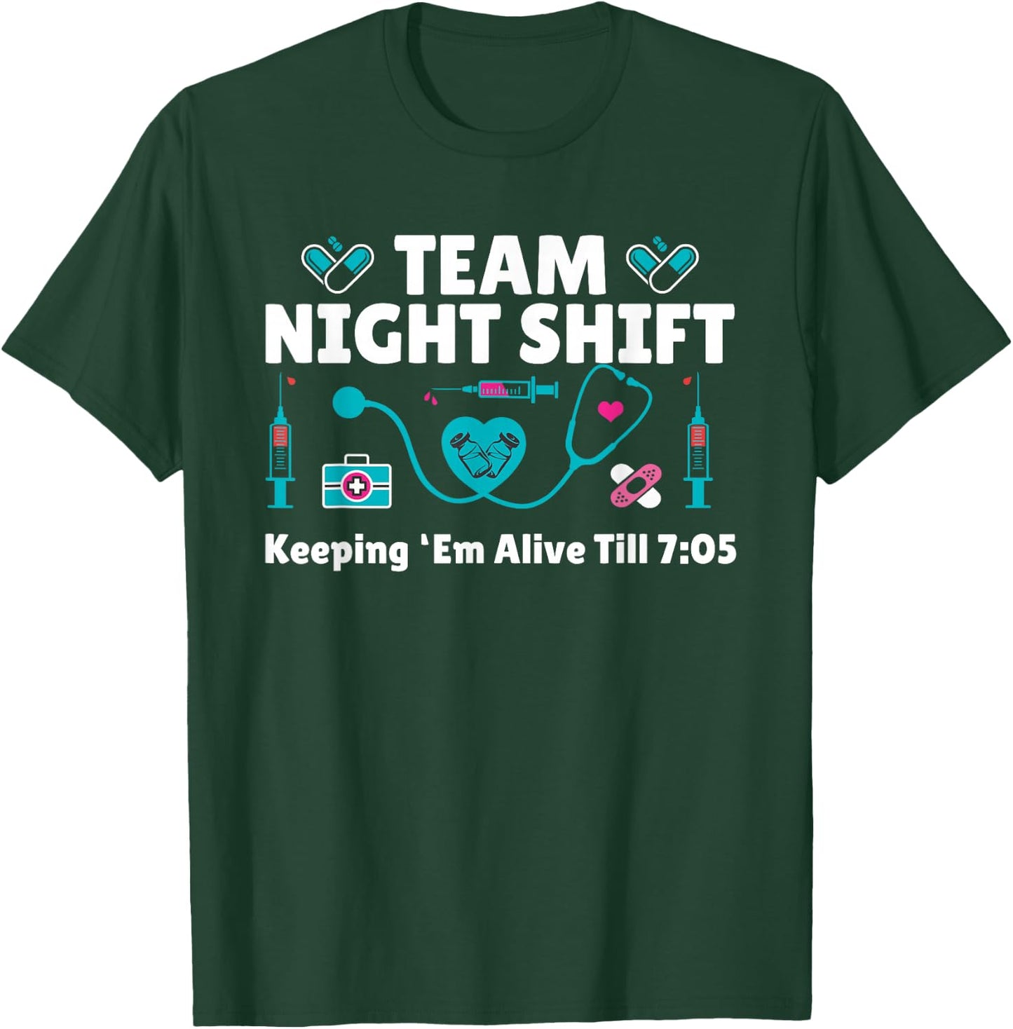 Nurse Practitioner Keeping Them Alive Funny Team Night Shift T-Shirt - T-Shirt | Forest