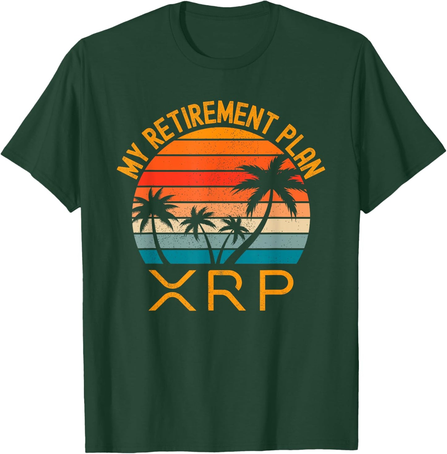 XRP Crypto Merchandise My Retirement Plan T-Shirt - T-Shirt | Forest