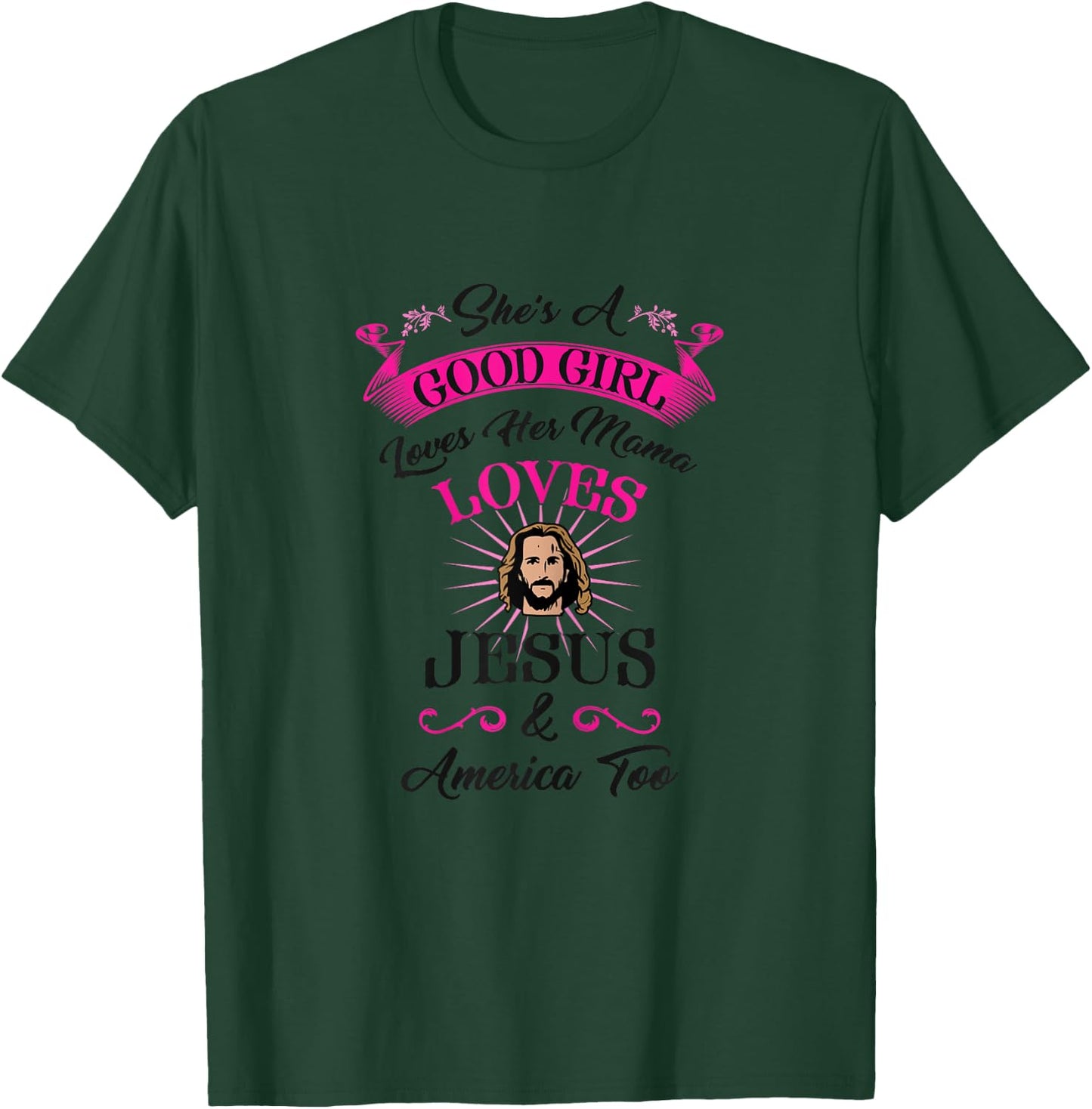 She's A Good Girl Loves Her Mama Loves Jesus T-Shirt - T-Shirt | Forest