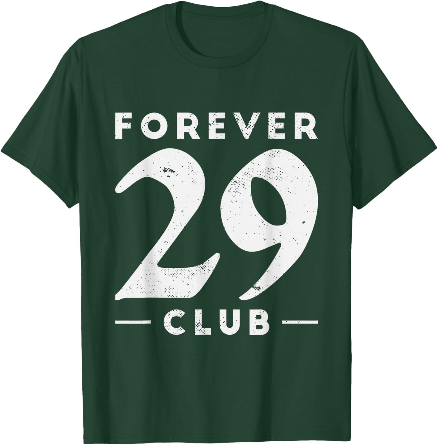 Funny Forever 29 Club | Birthday Party Celebration T-Shirt - T-Shirt | Forest