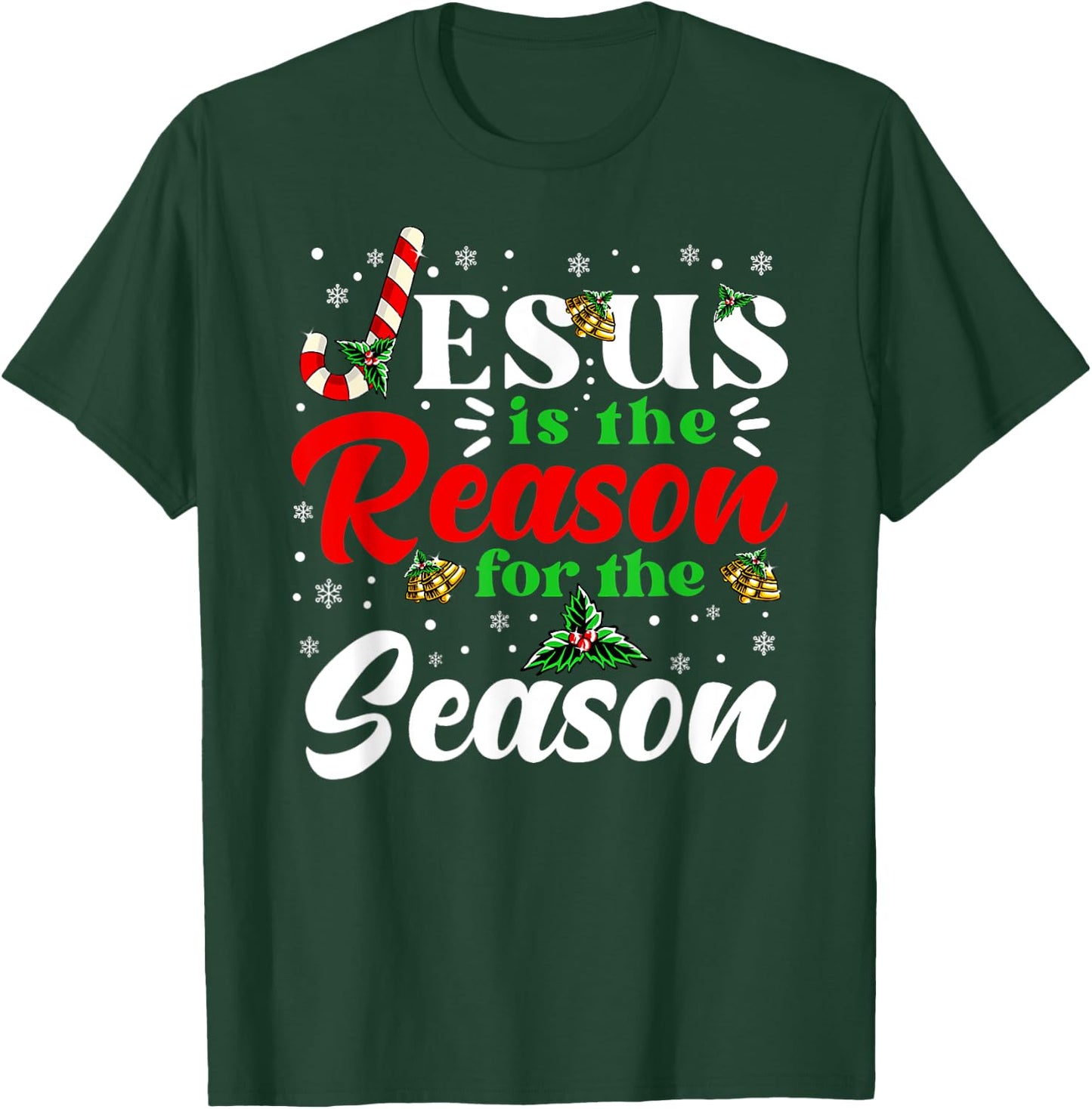 Jesus Is The Reason For The Season Christmas X Mas Christian T-Shirt - T-Shirt | Forest