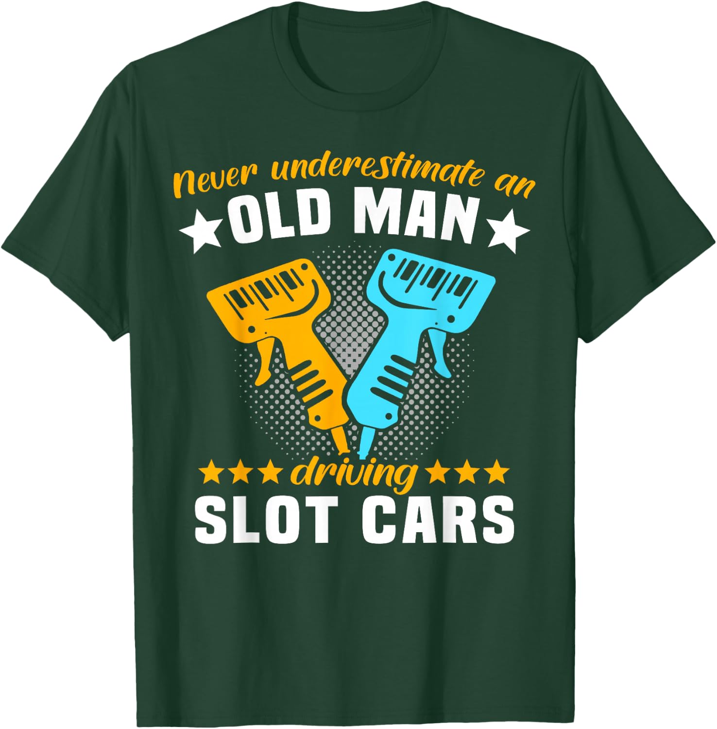 Slot Racing Never Understimate Old Man Driving Slot Car T-Shirt - T-Shirt | Forest