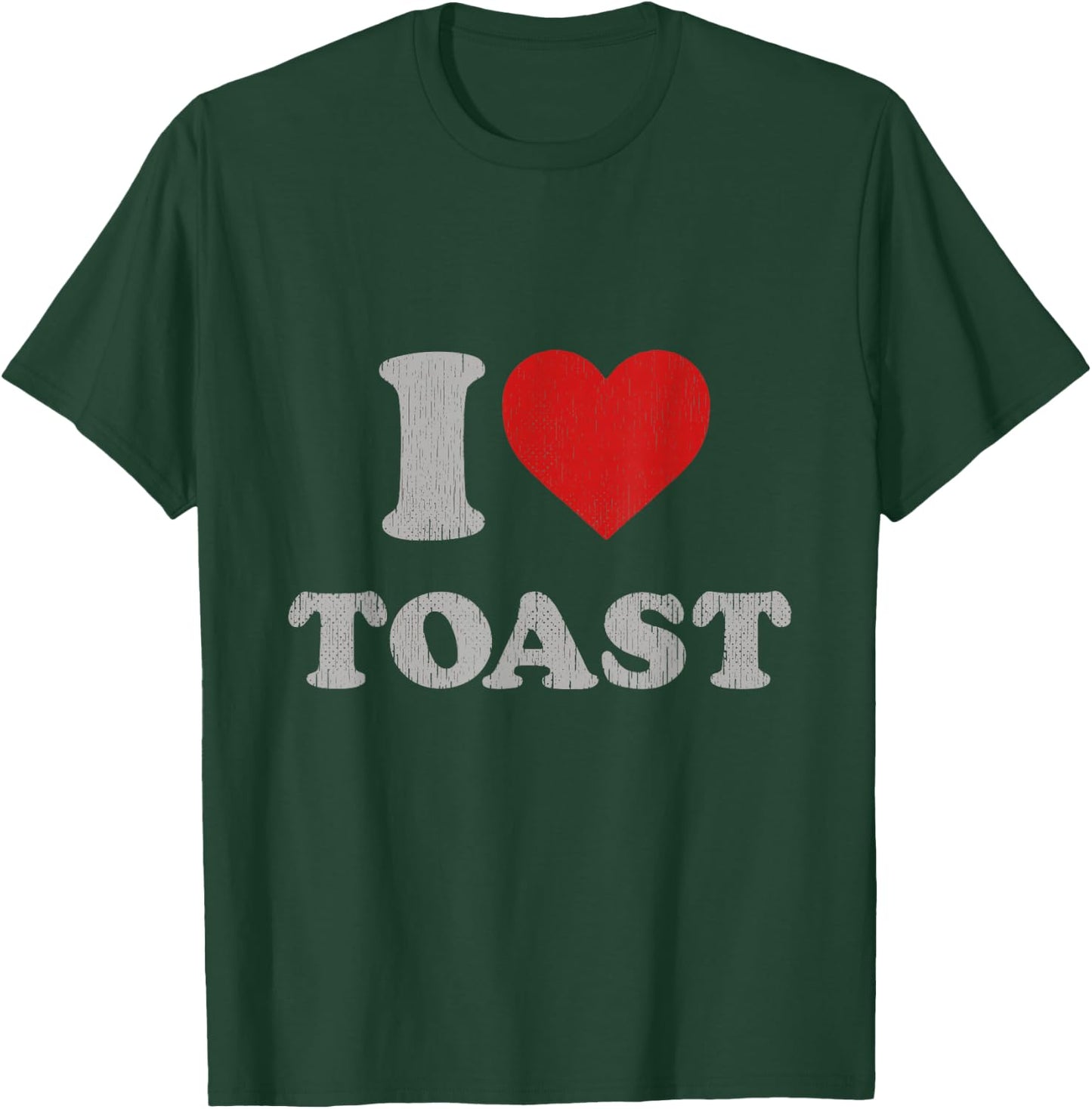 Funny Statement I Heart Toast Accessory I Love Toast T-Shirt - T-Shirt | Forest