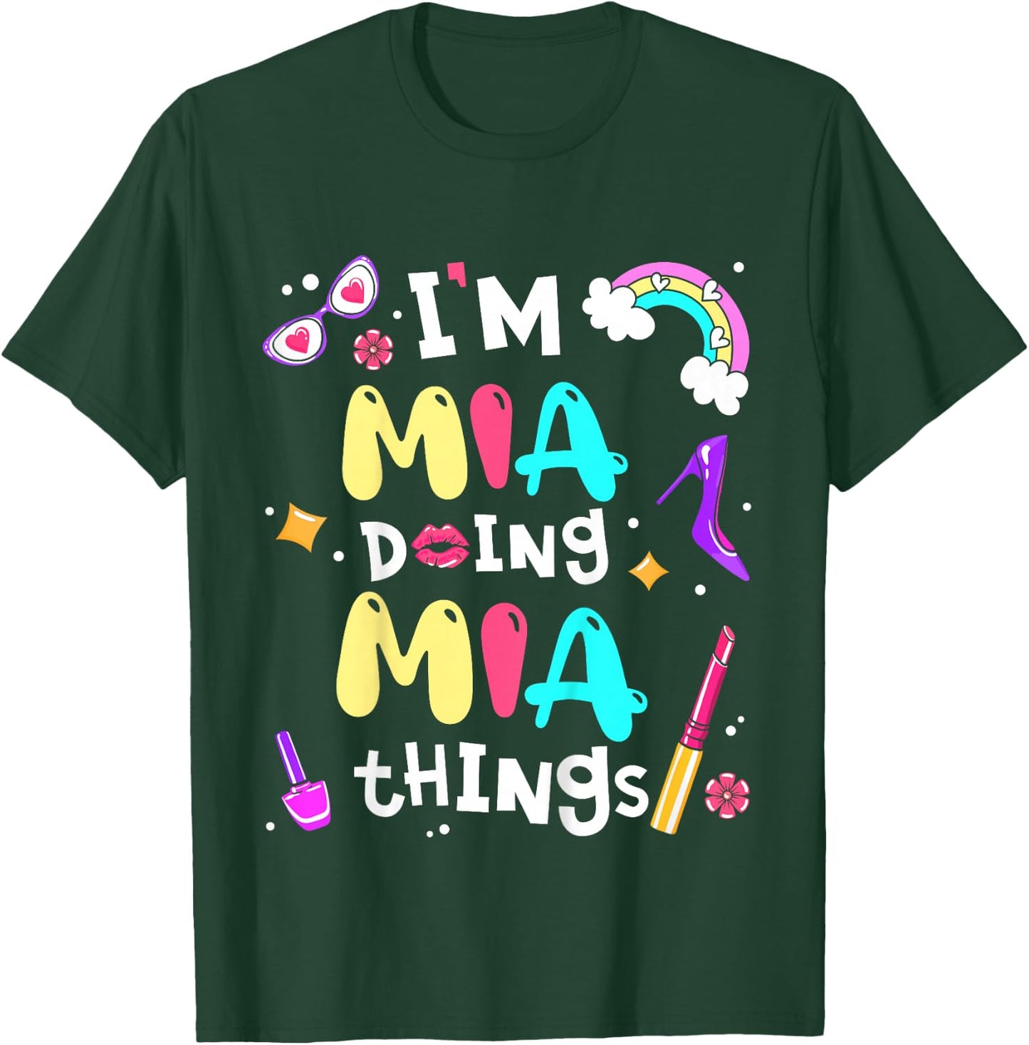 I'm Mia Doing Mia Things Cute Girls Personalized Name T-Shirt - T-Shirt | Forest