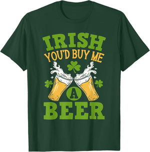 Irish You'd Buy Me A Beer Funny Drinking T-Shirt - T-Shirt | Forest