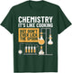 Chemistry Is Like Cooking Chemistry Teacher Funny Chemist T-Shirt - T-Shirt | Forest
