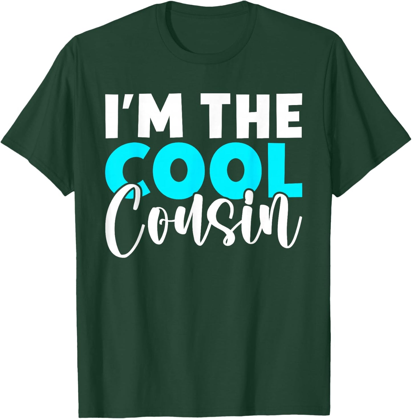 Im the cool Cousin T-Shirt - T-Shirt | Forest