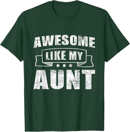 Awesome Like My Aunt - Cool Auntie Aunt Family Niece Nephew T-Shirt - T-Shirt | Forest