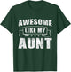 Awesome Like My Aunt - Cool Auntie Aunt Family Niece Nephew T-Shirt - T-Shirt | Forest