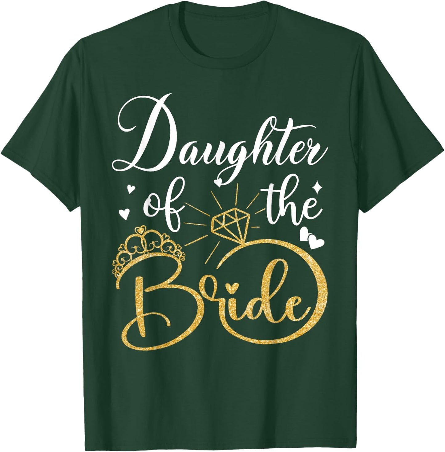 Daughter Of The Bride Wedding Bridal Shower Matching Family T-Shirt - T-Shirt | Forest