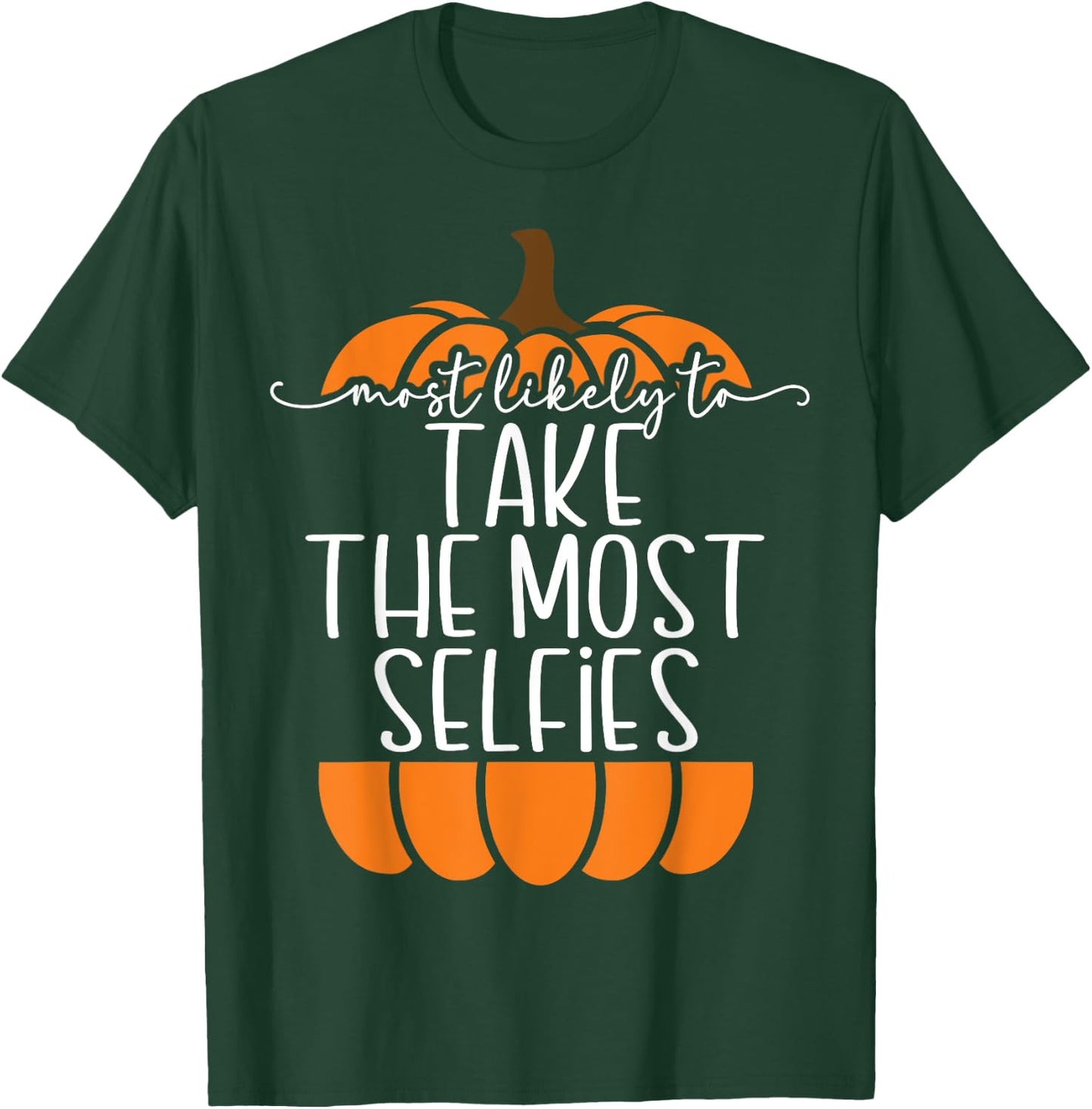 Take the Most Selfies Most Likely to Thanksgiving Family T-Shirt - T-Shirt | Forest