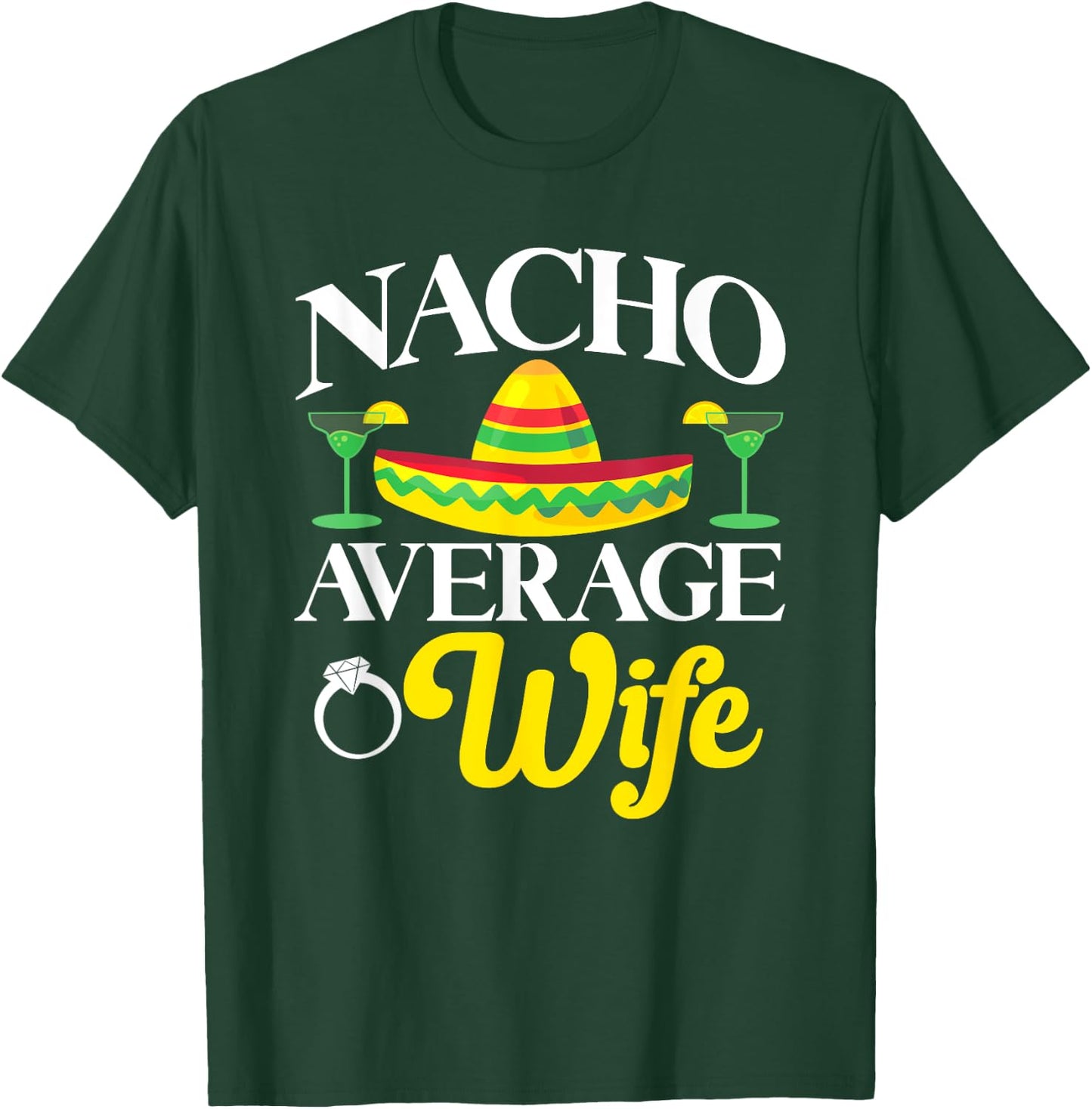 Cinco de Mayo Nacho Average Wife Mexican Fiesta Couples T-Shirt - T-Shirt | Forest
