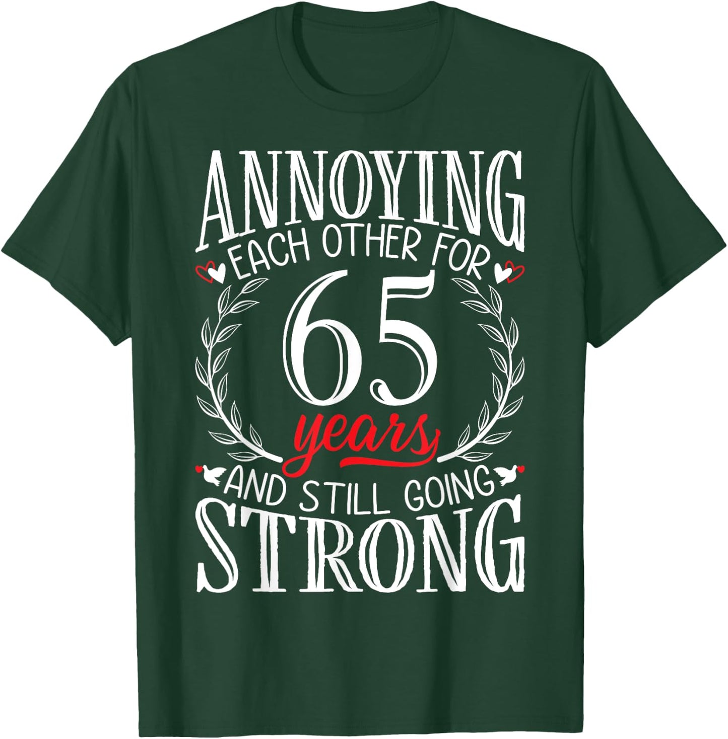 Annoying Each Other for 65 Years - 65th Wedding Anniversary T-Shirt - T-Shirt | Forest