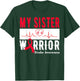 My Sister Is A Warrior Stroke Awareness Stroke Survivor T-Shirt - T-Shirt | Forest