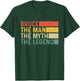 Bruce The Man The Myth The Legend Vintage Gift Bruce T-Shirt - T-Shirt | Forest