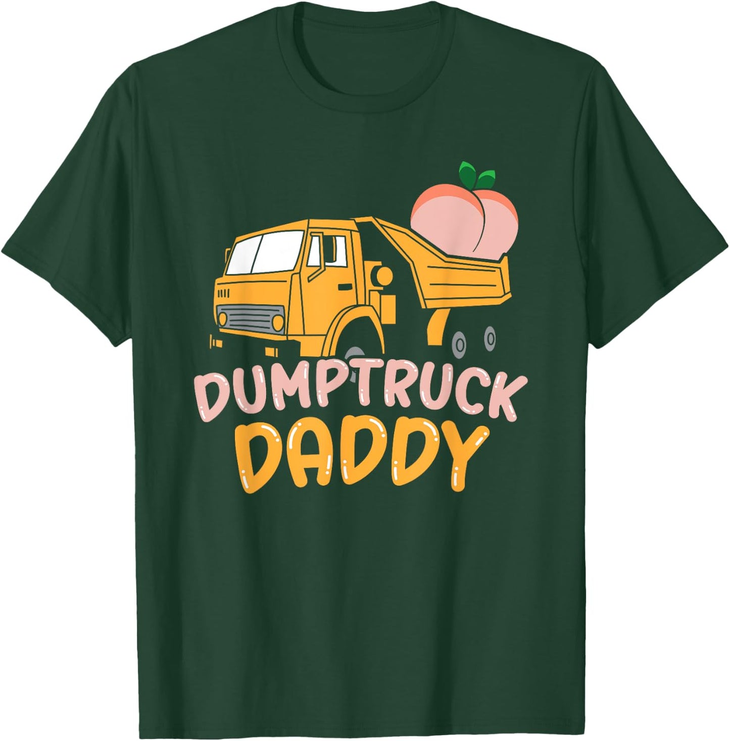 CharlIan Minds - Dumptruck Daddy Funny Art Lover T-Shirt - T-Shirt | Forest